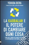 La kabbalah e il potere di cambiare ogni cosa. E-book. Formato PDF ebook