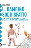 Il bambino soddisfatto. E-book. Formato EPUB ebook di Gina Ford