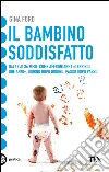 Il bambino soddisfatto. E-book. Formato PDF ebook di Gina Ford