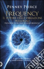 Frequency. Il potere delle vibrazioni personali. E-book. Formato EPUB