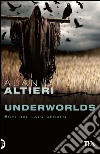 Underworlds. Echi dal lato oscuro. Tutti i racconti. E-book. Formato PDF ebook