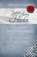 La legge dell'attrazione e le relazioni affettive. E-book. Formato PDF ebook