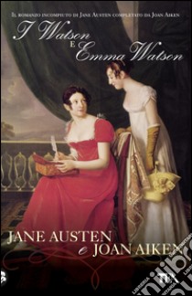 I Watson ed Emma Watson. E-book. Formato EPUB ebook di Jane Austen