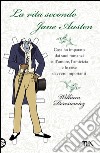 La vita secondo Jane Austen. Cosa ho imparato dai suoi romanzi sull'amore, l'amcizia e le cose davvero importanti. E-book. Formato EPUB ebook