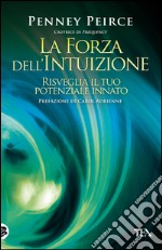 La forza dell'intuizione. Risveglia il tuo potenziale innato. E-book. Formato EPUB ebook