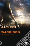 Warriors. Le nuove furie. Tutti i racconti. E-book. Formato PDF ebook di Alan D. Altieri