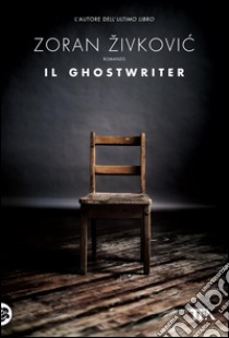 Il ghostwriter. E-book. Formato EPUB ebook di Zoran Živkovic