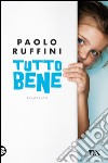 Tutto bene. E-book. Formato PDF ebook di Paolo Ruffini