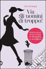 Via gli uomini di troppo!. E-book. Formato EPUB