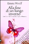 Alla fine di un lungo inverno: Come l'amore mi ha liberata dalla prigione dell'anoressia. E-book. Formato EPUB ebook di Emma Woolf