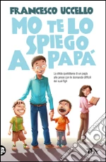 Mo te lo spiego a papà. E-book. Formato PDF