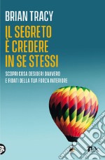 Il segreto è credere in se stessi. E-book. Formato EPUB ebook