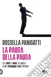 La paura della paura: Che cos'è, perché ci blocca, come possiamo trasformarla. E-book. Formato EPUB ebook