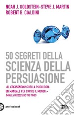 50 segreti della scienza della persuasione. E-book. Formato EPUB