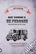 Due uomini e un furgone: Le storie diel Bibliobus di Tundrum. E-book. Formato EPUB ebook