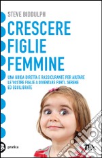 Crescere figlie femmine. E-book. Formato EPUB ebook