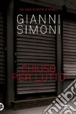 Chiuso per lutto: I casi di Petri e Miceli. E-book. Formato PDF ebook