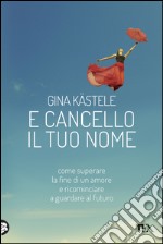 E cancello il tuo nome. E-book. Formato EPUB ebook