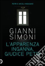 L'apparenza inganna, giudice Petri: I casi di Petri e Miceli. E-book. Formato EPUB