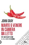 Marte e Venere in camera da letto: Sesso esplosivo. Istruzioni per l'uso. E-book. Formato EPUB ebook