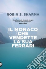 Il monaco che vendette la sua Ferrari: Una favola spirituale. E-book. Formato EPUB