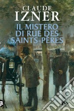 Il mistero di Rue des Saints-Perès: Un'indagine di Victor Legris libraio investigatore. E-book. Formato EPUB ebook