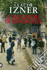 Il rilegatore di Batignolles: Un'indagine di Victor Legris libraio investigatore. E-book. Formato EPUB ebook