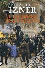 Il talismano della Villette: Un'indagine di Victor Legris libraio investigatore. E-book. Formato EPUB ebook