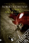 Il sonno della cicala: Storie di una Procura imperfetta. E-book. Formato EPUB ebook di Roberta Gallego