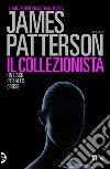 Il collezionista: Un caso di Alex Cross. E-book. Formato EPUB ebook