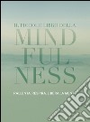 Il piccolo libro della Mindfulness: Rallenta, respira, libera la mente. E-book. Formato EPUB ebook