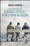 Squadra speciale Minestrina in brodo. E-book. Formato EPUB ebook di Roberto Centazzo