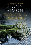 Fiori per un vagabondo: I casi di Petri e Miceli. E-book. Formato EPUB ebook