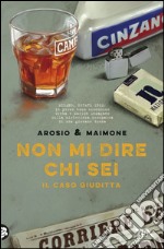 Non mi dire chi sei: Il caso Giuditta. E-book. Formato EPUB ebook