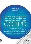 Essere corpo: Come ripensare lavoro, educazione, sport, architettura, design, moda, salute e spiritualità da una prospettiva corporea. E-book. Formato EPUB ebook di Jader Tolja