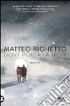 Dove porta la neve. E-book. Formato EPUB ebook di Matteo Righetto