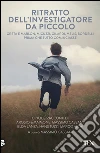 Ritratto dell'investigatore da piccolo. E-book. Formato EPUB ebook di Erica Arosio