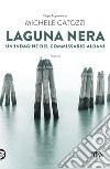 Laguna nera: Un'indagine del commissario Aldani. E-book. Formato EPUB ebook di Michele Catozzi