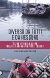 Diverso da tutti e da nessuno. E-book. Formato EPUB ebook