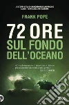 72 ore sul fondo dell'oceano. E-book. Formato EPUB ebook di Frank Pope