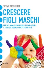 Crescere figli maschi. E-book. Formato EPUB ebook