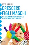 Crescere figli maschi. E-book. Formato EPUB ebook