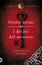 I delitti del mosaico: Un'indagine di Dante Alighieri. E-book. Formato EPUB ebook