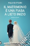 Il matrimonio è una fiaba a lieto inizio. E-book. Formato EPUB ebook