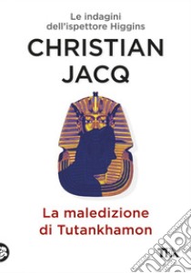 La maledizione di Tutankhamon: Le indagini dell'ispettore Higgins. E-book. Formato EPUB ebook di Christian Jacq