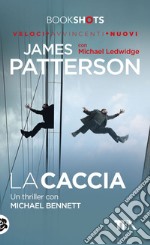 La caccia: Un thriller con Michael Bennet. E-book. Formato EPUB ebook