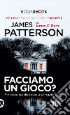 Facciamo un gioco?: Fin dove sei disposto a spingerti?. E-book. Formato EPUB ebook