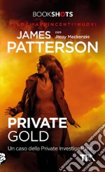 Private Gold: Un caso della Private Investigations. E-book. Formato EPUB ebook