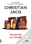 Assassinio tra i Druidi: Le indagini dell'ispettore Higgins. E-book. Formato EPUB ebook di Christian Jacq