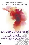 La comunicazione vitale. E-book. Formato EPUB ebook di Rossella Panigatti